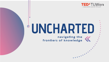 TEDxTUWien 2023: Uncharted